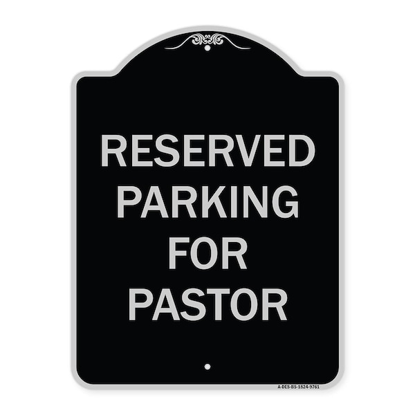Designer Series-Reserved Parking For Pastor Black & Silver, 24" x 18", BS-1824-9761